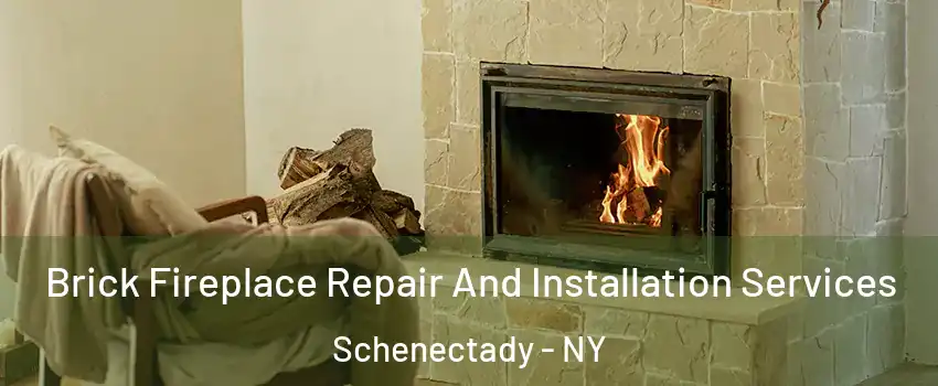  Brick Fireplace Repair And Installation Services Schenectady - NY
