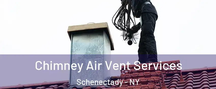  Chimney Air Vent Services Schenectady - NY