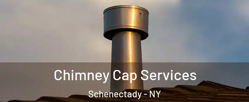  Chimney Cap Services Schenectady - NY