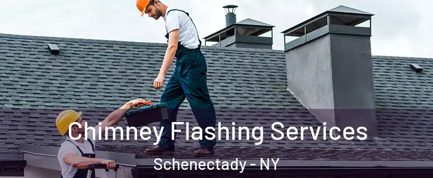 Chimney Flashing Services Schenectady - NY
