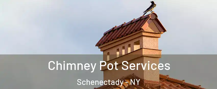  Chimney Pot Services Schenectady - NY