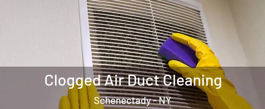  Clogged Air Duct Cleaning Schenectady - NY