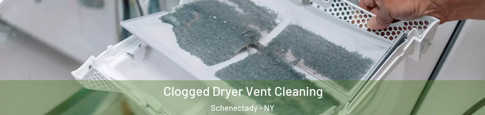  Clogged Dryer Vent Cleaning Schenectady - NY