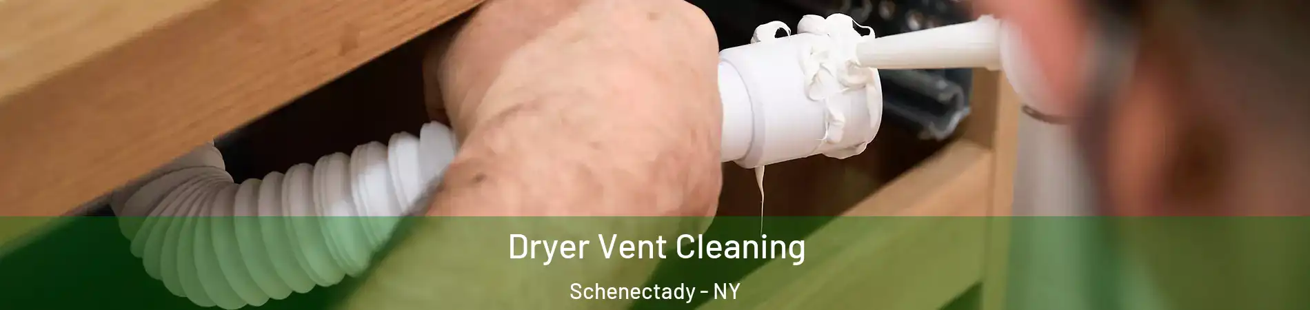  Dryer Vent Cleaning Schenectady - NY
