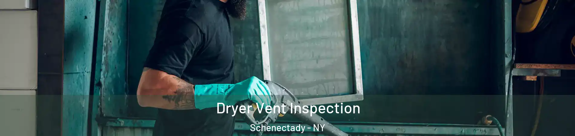  Dryer Vent Inspection Schenectady - NY