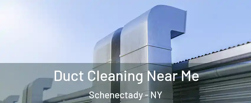  Duct Cleaning Near Me Schenectady - NY