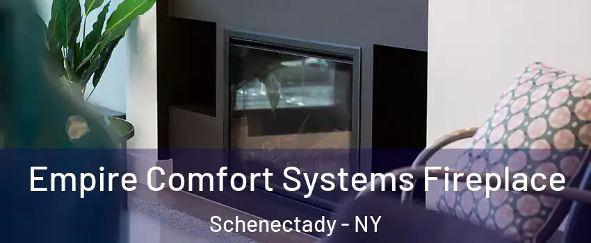  Empire Comfort Systems Fireplace Schenectady - NY