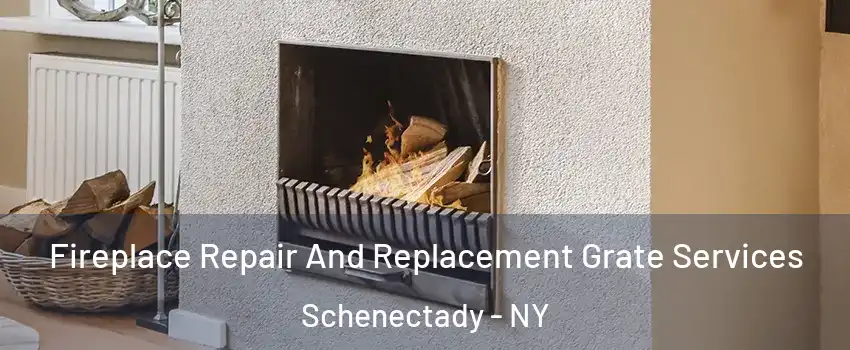  Fireplace Repair And Replacement Grate Services Schenectady - NY