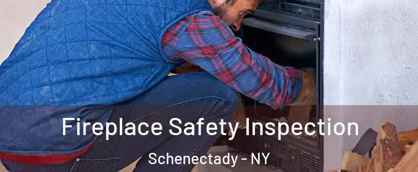  Fireplace Safety Inspection Schenectady - NY