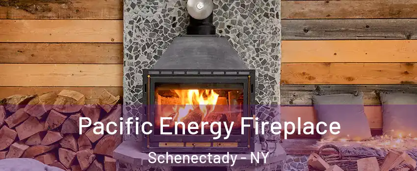  Pacific Energy Fireplace Schenectady - NY