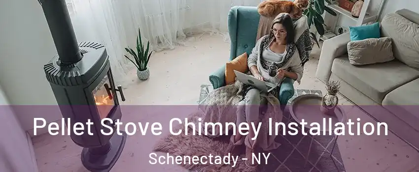  Pellet Stove Chimney Installation Schenectady - NY