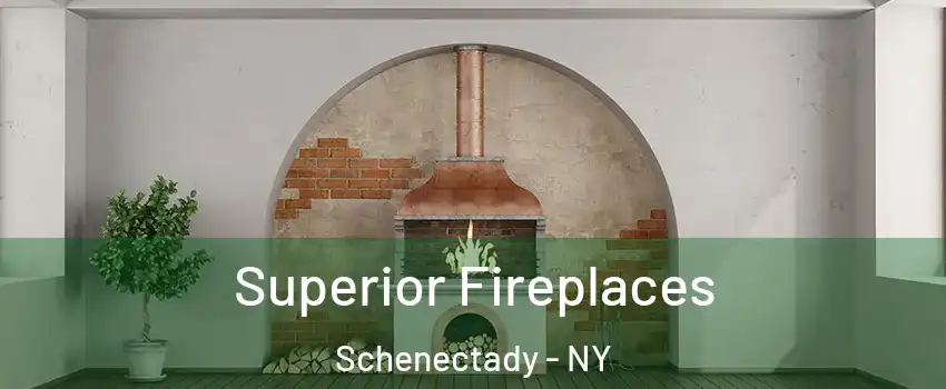 Superior Fireplaces Schenectady - NY