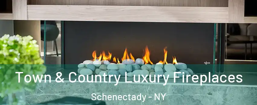  Town & Country Luxury Fireplaces Schenectady - NY