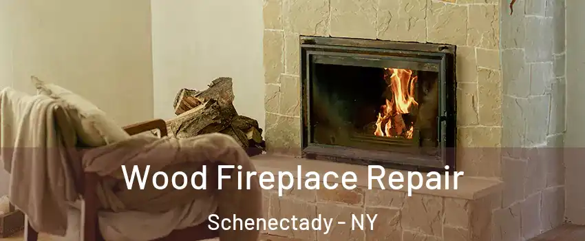  Wood Fireplace Repair Schenectady - NY